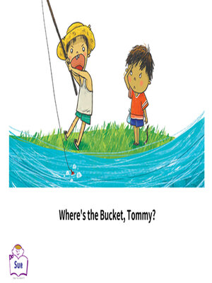 cover image of Where's the Bucket, Tommy?